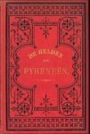 FLAMMBERG, GOTFRIED (van), door LINSCHOTEN, J.H. VAN - De helden der Pyreneën, een feit uit de Fransche godsdienstoorlogen tijdens Richelieu