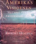Hughes, Robert - Amerika's visioenen: Het epos van de Amerikaanse kunst Hughes, Robert - Amerika's visioenen: Het epos van de Amerikaanse kunst