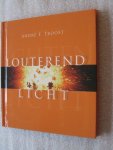 Troost, André F. - Louterend licht Troost, André F. - Louterend licht