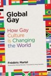 FREDERIC (JOURNALIST) MARTEL ; PATSY (RESEARCH AFFILIATE,  MIT Libraries) Baudoin - Global Gay