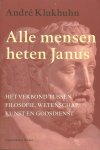 André Klukhuhn - Alle mensen heten Janus Het verbond tussen filosofie, wetenschap, kunst en godsdienst