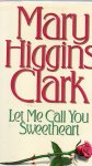 Higgins Clark, Mary - Let Me Call You Sweetheart