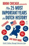 Boom Chicago - The 25 Most Important Years in Dutch History