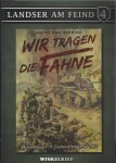 Stering, Erich von - Wir tragen die Fahne / Panzerjagd in Süddeutschland 1945