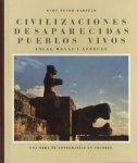 Karfeld, Kurt Peter - Civilizaciones Desaparecidas Pueblos Vivos: Inca's, Maya's y Aztecas