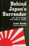Lester Brooks - Behind Japan's Surrender The Secret Struggle That Ended an Empire