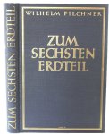 Filchner, Wilhelm - Zum sechsten Erdteil