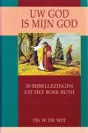 Wit, Ds. W. de - Uw God is mijn God