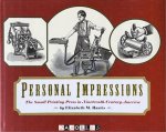 Elizabeth M. Harris - Personal Impressions. The small printing press in nineteenth-century America