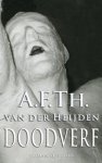 A.F.Th. van der Heijden, A F Th van der Heijden - Doodverf