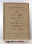 Dubnow, S.M. - Die neueste geschichte des Jüdischen Volkes 1789/1914