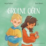 Anja Feliers - Groene ogen Grote gevoelens voor kleine lezers