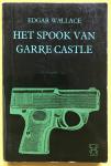 Wallace, Bryan Edgar - Het spook van Garre castle / druk 1