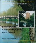 Wilma van de Werken fotografie: Dries van Veen, Henk Bol, Ben Schippers - Lopikerwaard. Kromme Rijngebied. Utrecht-stad