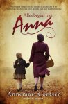 Coetser, Annemari - Coetser, Annemari-Alles begint met Anna (nieuw)