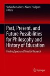 Stefan Ramaekers, Naomi Hodgson - Past, Present, and Future Possibilities for Philosophy and History of Education