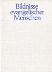 Bartsch, Friedrich - Bildnisse evangelischer Menschen