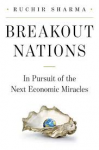 Sharma, Ruchir - BREAKOUT NATIONS - In Search of the Next Economic Miracles