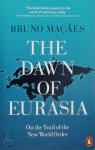 Bruno Macaes - The Dawn of Eurasia