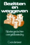 Leest, C. van der - Bezitten en weggeven. Bijbelse gedachten over geldbesteding