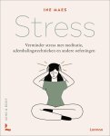Ine Maes 210053 - Mind & Body: Stress Verminder stress met meditatie, ademhalingstechnieken en andere oefeningen