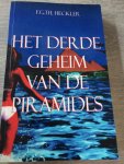 Heckler, F.G.Th. - Het derde geheim van de piramides / druk 1