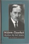 Jan Van Hattem - Willem Elsschot - Mythes bij het leven Een Biografie