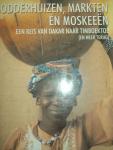 Ada Rosman - Kleinjan - Modderhuizen, Markten en Moskeeën - Een reis van Dakar naar Timboektoe (en weer terug)