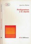 Marion, Jean-Luc - Prolégomènes à la charité