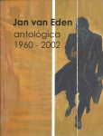 Jan van Eden - Jan van Eden: antológica 1960-2002