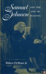DeMaria, Robert - Samuel Johnson and the Life of Reading.