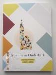 Saan, Yvette (eindredactie) - Urbanus in Ouderkerk. Jubileumboek  1867 - 2017.  De Sint Urbanuskerk in Ouderkerk aan de Amstel 150 jaar