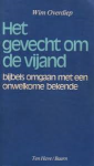 Overdiep, Wim - HET GEVECHT OM DE VIJAND - bijbels omgaan met een onwelkome bekende