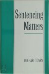Tonry, Michael - Sentencing Matters