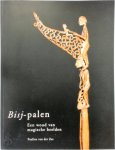 P. van Der Zee , K. van Den Meiracker - Bisj-palen - Een woud aan magische beelden De voorouderpalen van de Papoea's