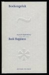 SANDERS, Ewoud - Book Happiness - Boekengeluk. Fifty highlights from the Museum Meermanno - Vijftig hoogtepunten uit het Museum Meermanno