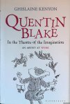 Kenyon, Ghislaine - Quentin Blake: In the Theatre of the Imagination: An Artist at Work