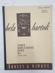 Bartók, Béla: - Three Burlesques Opus 8c : Piano solo :