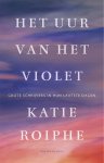 Katie Roiphe 108397 - Het uur van het violet grote schrijvers in hun laatste dagen