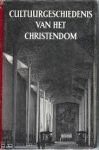 Red. - CULTUURGESCHIEDENIS VAN HET CHRISTENDOM in 2 delen (compleet)