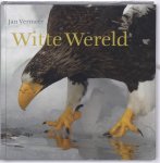 J. Vermeer - Witte Wereld Over ijsberen, pinquïns, zeehonden en andere bewoners van koude streken