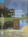 MacGregor, Elizabeth  .. Vertaling  Jan Smit  ..  Omslagontwerp Eric Wonderengem - Het meisje in de groene spiegel