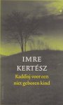Kertész, Imre - Kaddisj voor een niet geboren kind