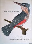 Balis, Jan - Van diverse pluimage: tien eeuwen vogelboeken: tentoonstellingscatalogus