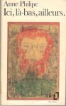 Philipe, Anne - Ici, la-bas, ailleurs.