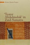 DUMAS, R.M. - Teater Abdulmuluk in Zuid-Sumatra op de drempel van een nieuw tijdperk.