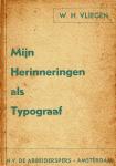 W.H. Vliegen - Mijn herinneringen als typograaf