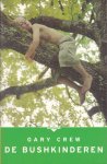 Crew, Gary - De Bushkinderen