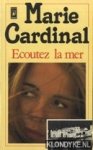 Cardinal, Marie - Ecoutez la mer
