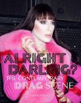 Bailey, Greg - Alright Darling? The Contemporary Drag Scene